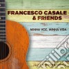 Francesco Casale & Friends - Minha Voz, Minha Vida cd
