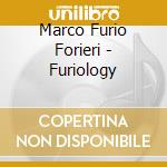 Marco Furio Forieri - Furiology cd musicale di Marco Furio Forieri