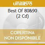 Best Of 80&90 (2 Cd) cd
