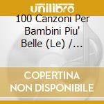 100 Canzoni Per Bambini Piu' Belle (Le) / Various (4 Cd) cd