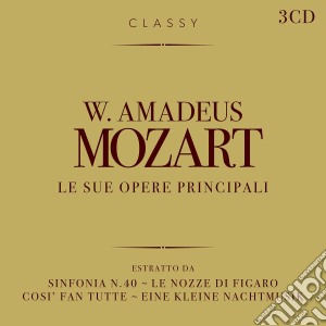 Wolfgang Amadeus Mozart - Le Sue Opere Principali (3 Cd) cd musicale di Wolfgang Amadeus Mozart