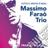 Massimo Farao' Trio - Tutto Il Resto E' Noia: La Musica Di Franco Califano cd