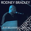 Rodney Bradley - Just Relaxand Enjoy cd