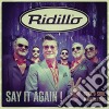 Ridillo - Say It Again! cd