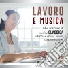 Lavoro E Musica (2 Cd) cd