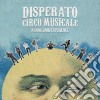 Disperato Circo Musicale - A Gang Band Experience cd musicale di Disperato Circo Musicale