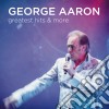 George Aaron - Greatest Hits & More cd