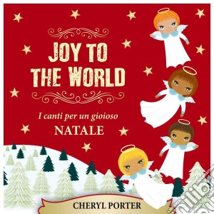 Cheryl Porter - Joy To The World cd musicale di Cheryl Porter