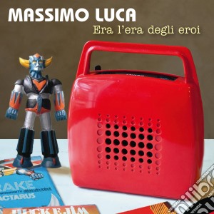 Massimo Luca - Era L'Era Degli Eroi cd musicale di Massimo Luca