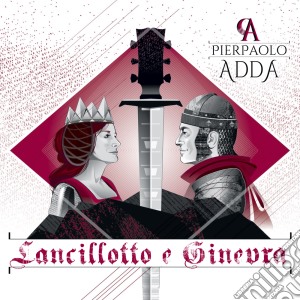 Pierpaolo Adda - Lancillotto E Ginevra cd musicale di Adda Pierpaolo
