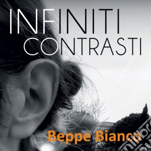 Beppe Bianco - Infiniti Contrasti cd musicale di Beppe Bianco