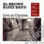 Al Brown Blues Band - Live At Cantine