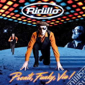 Ridillo - Pronti, Funky, Via! cd musicale di Ridillo