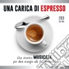 Carica DI Espresso (Una) / Various (2 Cd) cd