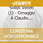 Solisti Veneti (I) - Omaggio A Claudio Scimone cd musicale di Solisti Veneti (I)