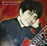 Se Non Canto Non Vivo: Omaggio A Mia Martini / Various cd