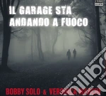 (LP Vinile) Bobby Solo & Veronica Marchi - Il Garage Sta Andando A Fuoco vinile
