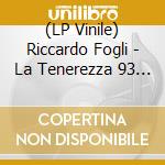 (LP Vinile) Riccardo Fogli - La Tenerezza 93 (7') vinile