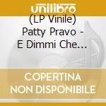 (LP Vinile) Patty Pravo - E Dimmi Che Non Vuoi Morire lp vinile