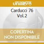 Carducci 76 Vol.2 cd musicale di ARTISTI VARI