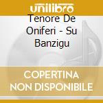 Tenore De Oniferi - Su Banzigu cd