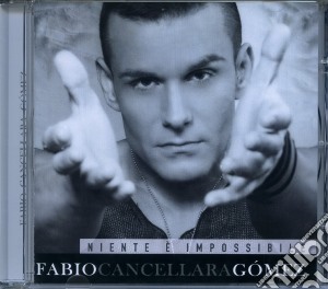 Fabio Cancellara Gomez - Niente E' Impossibile cd musicale di Fabio cancellara gçm