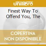 Finest Way To Offend You, The cd musicale di BARTOK