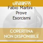 Fabio Martini - Prove Esorcismi cd