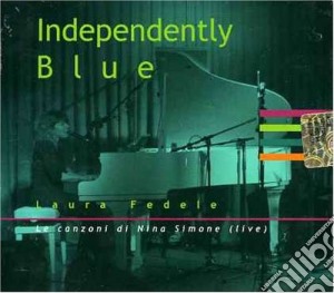 Laura Fedele - Independently Blue cd musicale di FEDELE LAURA