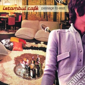 Istanbul Cafe' - Passage To East cd musicale di ISTAMBUL CAFE'