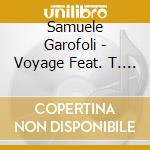 Samuele Garofoli - Voyage Feat. T. Ghiglioni cd musicale di Samuele Garofoli