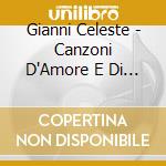 Gianni Celeste - Canzoni D'Amore E Di Mala cd