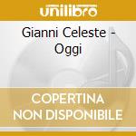 Gianni Celeste - Oggi cd