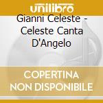 Gianni Celeste - Celeste Canta D'Angelo cd