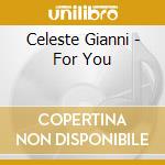 Celeste Gianni - For You cd musicale di Celeste Gianni