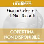 Gianni Celeste - I Miei Ricordi cd