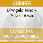 D'Angelo Nino - 'A Discoteca cd
