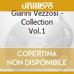 Gianni Vezzosi - Collection Vol.1 cd musicale di Gianni Vezzosi
