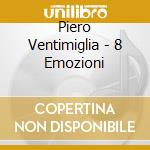 Piero Ventimiglia - 8 Emozioni cd