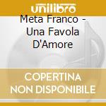 Meta Franco - Una Favola D'Amore cd