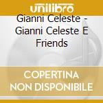 Gianni Celeste - Gianni Celeste E Friends cd