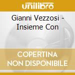 Gianni Vezzosi - Insieme Con cd