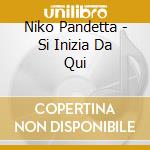 Niko Pandetta - Si Inizia Da Qui cd