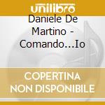 Daniele De Martino - Comando...Io cd