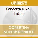 Pandetta Niko - Tritolo cd