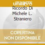 Ricordo Di Michele L. Straniero cd