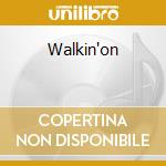 Walkin'on cd