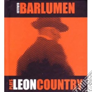 Istituto Barlumen - Plays Leon Country cd musicale di ISTITUTO BARLUMEN