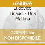 Ludovico Einaudi - Una Mattina cd