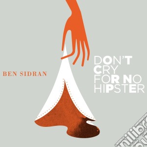 Ben Sidran - Don't Cry For No Hipster cd musicale di Ben Sidran
